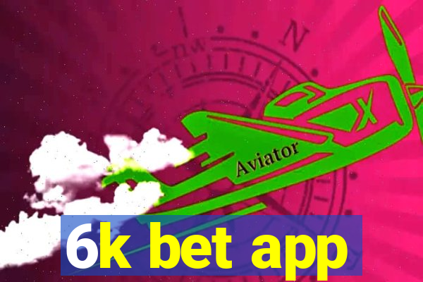 6k bet app